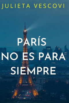 París no es para siempre: Una historia de amor que cruza fronteras