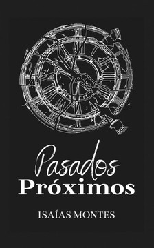 Pasados Próximos Pasados Próximos