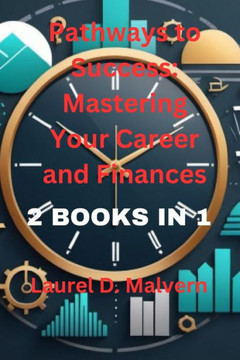 Pathways to Success: Mastering Your Career and Finances Pathways to Success: Mastering Your Career and Finances