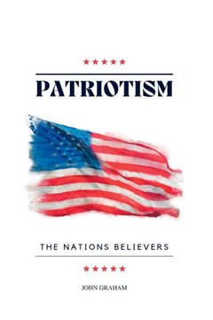 Patriotism: The nations believers Patriotism: The nations believers