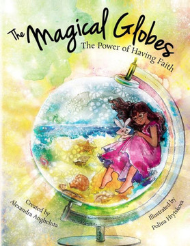 The Magical Globes : The Power Of Having Faith