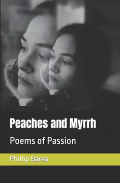Peaches and Myrrh: Poems of Passion