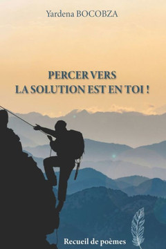 Percer vers la solution est en toi !