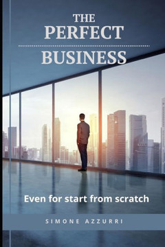 Perfect Business: Even for those starting from scratch Perfect Business: Even for those starting from scratch