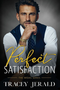 Perfect Satisfaction: A Billionaire, Second Chance Romance