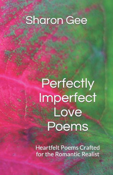 Perfectly Imperfect Love Poems