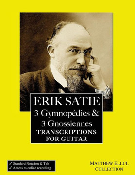 Erik Satie: 3 Gymnopedies & 3 Gnossiennes: Transcriptions For Guitar