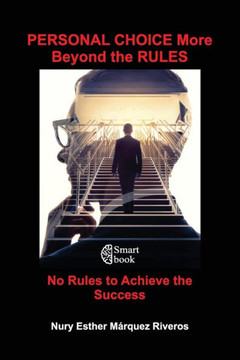 PERSONAL CHOICE More Beyond the RULES: No Rules to Achieve Success