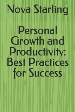 Personal Growth and Productivity: Best Practices for Success