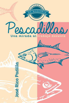 Pescadillas: Una mirada al trabajo docente