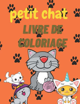 petit chat livre de coloriage: chat livre de coloriage incomparablement mignon
