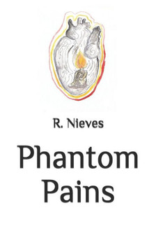 Phantom Pains: Words about love, passion and loss