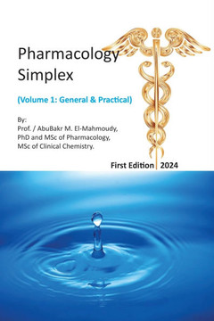 Pharmacology Simplex: Vol. 1: General and Practical