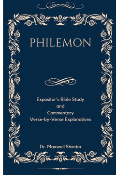 Philemon: Expositor's Bible Study and Commentary: Verse-by-Verse Explanations