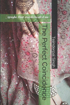 The Perfect Coincidence : Maybe That Words Healed Me