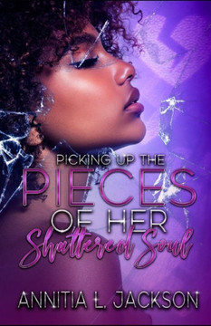 Picking Up The Pieces of Her Shattered Soul