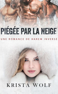 Piégée par la Neige: Une Romance de Harem Inversé