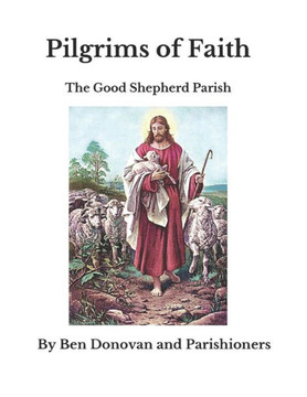 Pilgrims of Faith: The Good Shepherd Parish