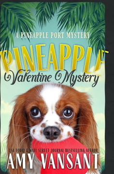 Pineapple Valentine Mystery: A Mid-Life Cozy Mystery Romance