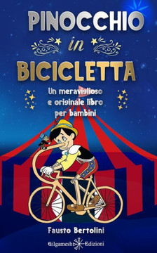 Pinocchio in bicicletta: Un meraviglioso e originale libro per bambini: perchè sei speciale