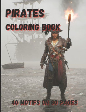 Pirates Coloring Book: 40 motifs on 80 pages. Painting fun for young and old