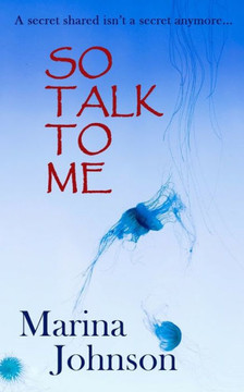 So Talk To Me : A Secret Shared Isn'T A Secret Anymore...
