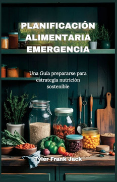 Planificación Alimentaria Emergencia: Una Guía prepararse para estrategia nutrición sostenible