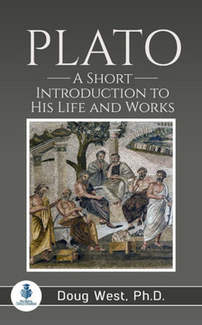Plato: A Short Introduction to His Life and Works