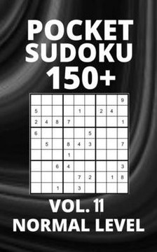 Pocket Sudoku 150+ Puzzles: Normal Level with Solutions - Vol. 11