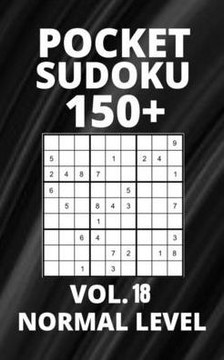 Pocket Sudoku 150+ Puzzles: Normal Level with Solutions - Vol. 18