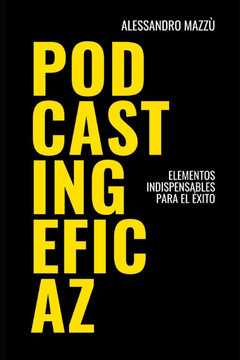 Podcasting Eficaz: Elementos indispensables para el éxito