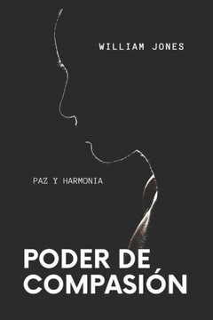 Poder de Compasión: Paz Y Harmonia