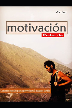 Poder de motivación: Consejos rápidos para aprovechar al máximo la vida