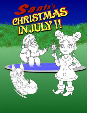 Santa's Christmas In July: Coloring Book and Other Activities For Children and Adults