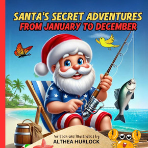 Santa's Secret Adventures From January To December - A Christmas Story Book For Kids