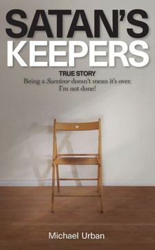 Satan's Keepers: True Story