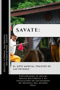 Savate: el arte marcial francés de las patadas: Explorando el desarrollo histórico y su aplicación en escenarios de defensa de