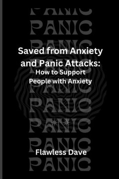 Saved from Anxiety and Panic Attacks: How to Support People with Anxiety
