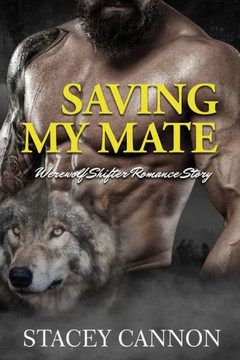 Saving My Mate: Werewolf Shifter MF Romance Short Story