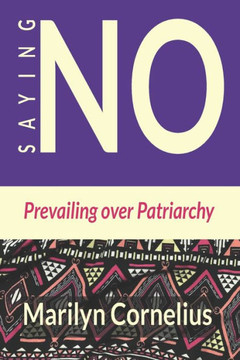 Saying NO: Prevailing Over Patriarchy