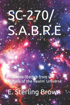Sc-270/S.A.B.R.E: A double feature from the 'Rebels of the Realm' Universe