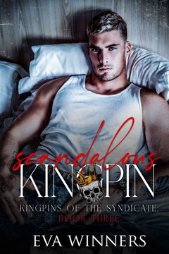 Scandalous Kingpin: A Dark Mafia Romance