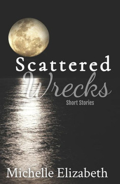 Scattered Wrecks: Short Stories