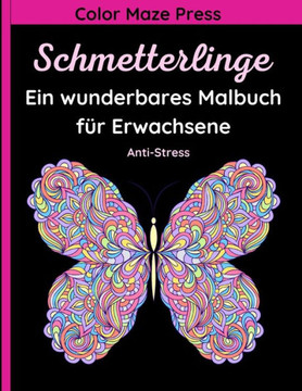 Schmetterlinge - Ein wunderbares Malbuch für Erwachsene: 35 Schöne und detaillierte Designs von Schmetterlingen, Libellen, Bienen und anderen Insekten Schmetterlinge - Ein wunderbares Malbuch für Erwachsene: 35 Schöne und detaillierte Designs von Schmetterlingen, Libellen, Bienen und anderen Insekten