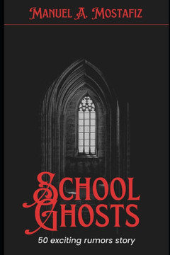 School Ghosts: 50 Exciting Rumor Stories will frighten you must