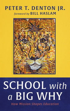 School with a Big Why: How Mission Shapes Education