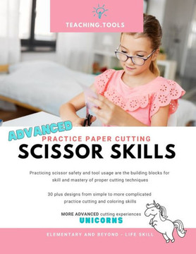 Scissor Skills - Advanced Unicorns Cutting Practice: Activity book focused on cutting practice for elementary aged and beyond 8.5 x 11 sized activity