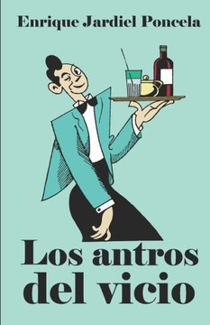 Los Antros Del Vicio Y Otros Relatos De Humor