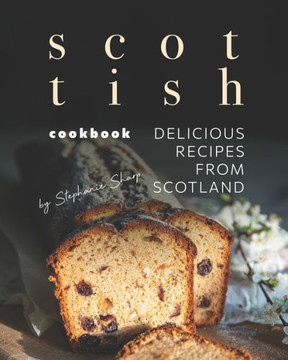 Scottish Cookbook: Delicious Recipes from Scotland