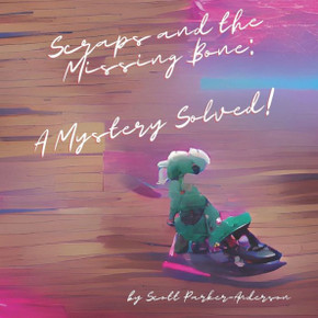 Scraps and the Missing Bone: A Mystery Solved!